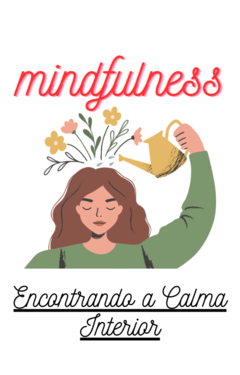 O Poder do Mindfulness: Encontrando a Calma Interior - comprar online
