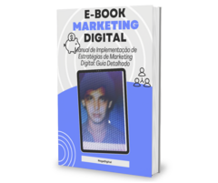 Manual de Implementação de Estratégias de Marketing Digital: Guia Detalhado