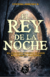 El Rey de la Noche - Cynthia Jiménez N.