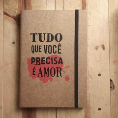 caderno tudo o que você precisa é amor - comprar online