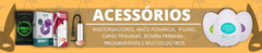 Banner da categoria ACESSÓRIOS