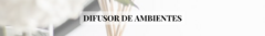 Banner da categoria DIFUSOR