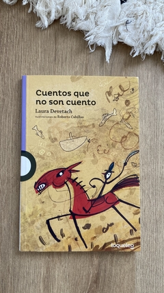 Cuentos que no son cuento - Loqueleo