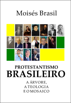 Protestantismo brasileiro: a árvore, a teologia e o mosaico