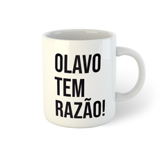 Olavo de carvalho, #Olavotemrazao | Caneca de porcelana - comprar online