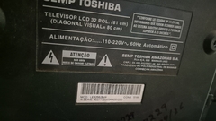 TV USADA SEMP TOSHIBA MODELO:LE3256(B)W (DEFEITO:TELA)