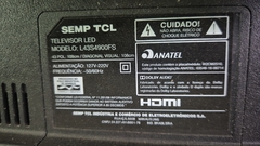 TV USADA SEMP TCL LED MODELO:L43S4900FS (DEFEITO:TELA E PLACA PRINCIPAL)