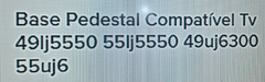 PÉ PARA TV LG MODELOS COMPATÍVEIS:49LJ5550, 55LJ5550,49UJ6300 E 55UJ6