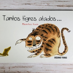 TANTOS TIGRES ATADOS...