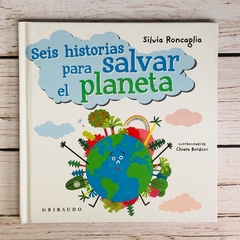 SEIS HISTORIAS PARA SALVAR EL PLANETA