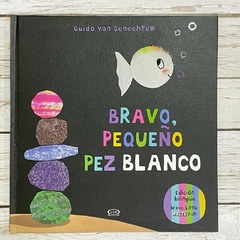 BRAVO, PEQUEÑO PEZ BLANCO