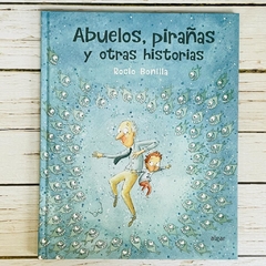 ABUELOS, PIRAÑAS Y OTRAS HISTORIAS