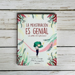 La Menstruación Es Genial... Si Sabés cómo Funciona