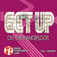 Get Up On The Dancefloor 128-130 bpm