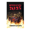 REVOLUCION 2035. AGUSTIN PABLO