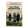 LAS TRES HERMANAS. MORRIS HEATHER