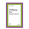 EL ACTO DE LEER. ISER WOLFGANG