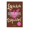 COMO AGUA PARA CHOCOLATE (DB). ESQUIVEL LAURA