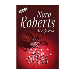 AL ROJO VIVO. ROBERTS NORA