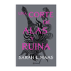 UNA CORTE DE ALAS Y RUINA. MAAS SARAH J.