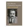 RAUL ALFONSIN EL PLANISFERIO INVERTIDO. GERCHUNOFF PABLO