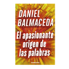 EL APASIONANTE ORIGEN DE LAS PALABRAS. BALMACEDA DANIEL