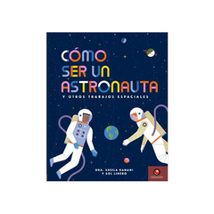 COMO SER UN ASTRONAUTA. KANANI. LINERO