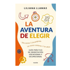 LA AVENTURA DE ELEGIR. LLAMAS LILIANA