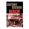 BERLIN LA CAIDA 1945. BEEVOR ANTONY