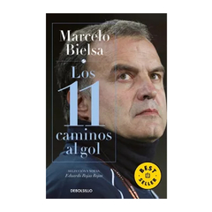 MARCELO BIELSA: LOS 11 CAMINOS DEL GOL. ROJAS ROJAS EDUARDO