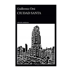 CIUDAD SANTA. ORSI GUILLERMO