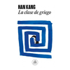 LA CLASE DE GRIEGO. KANG HAN