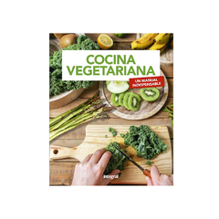 COCINA VEGETARIANA. UN MANUAL INDISPENSABLE.