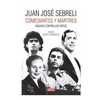 COMEDIANTES Y MARTIRES. SEBRELI JUAN JOSE