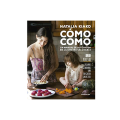 COMO COMO COCINA SALUDABLE. KIAKO NATALIA