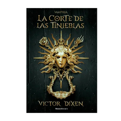 LA CORTE DE LAS TINIEBLAS. DIXEN VICTOR