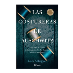 LAS COSTURERAS DE AUSCHWITZ. ADLINGTON LUCY