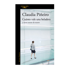 CUANTO VALE UNA HELADERA. PIÑEIRO CLAUDIA