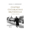 CUATRO CUCARACHAS BRITANICAS Y OTROS SUCESOS. HERRENDORF DANIEL E.