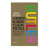 CUERPOS ALIADOS Y LUCHA POLITICA. BUTLER JUDITH