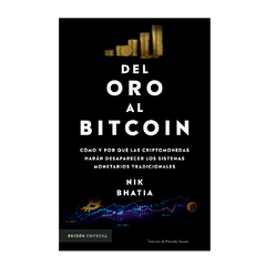 DEL ORO AL BITCOIN. BHATIA NIK