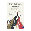 EL DESEO INTERMINABLE. MARINA JOSE ANTONIO