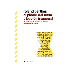 EL PLACER DEL TEXTO Y LECCION INAUGURAL. BARTHES ROLAND