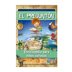 EL PREGUNTON, ENCICLOPEDIA PARA NIÑOS CURIOSOS