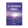 EL SILENCIO HABLA. TOLLE ECKHART