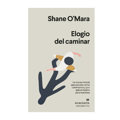 ELOGIO DEL CAMINAR. O MARA SHANE