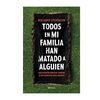 TODOS EN MI FAMILIA HAN MATADO A ALGUIEN. STEVENSON BENJAMIN