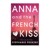 ANNA AND THE FRENCH KISS. PERKINS STEPHANIE