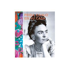 FRIDA KAHLO EN SU CASA. BARBEZAT SUZANNE