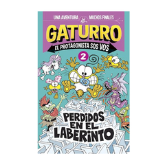 GATURRO. EL PROTAGONISTA SOS VOS 2. PERDIDOS EN EL LABERINTO.